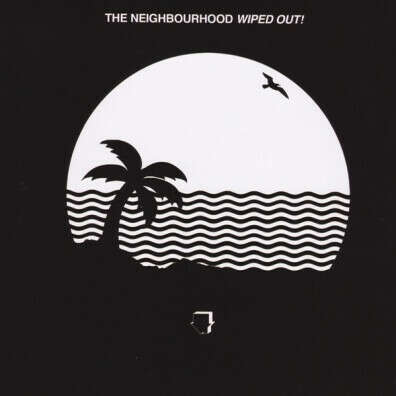 Wiped Out! – The Neighbourhood