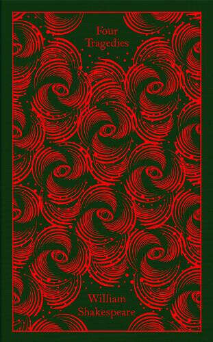 Four Tragedies: Hamlet, Othello, King Lear, Macbeth - Penguin Clothbound Classics (Hardback)