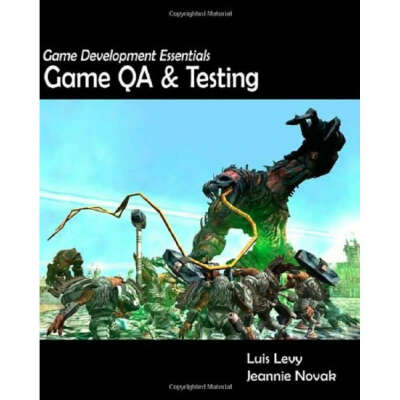 Game Development Essentials: Game QA & Testing by Levy Luis, Novak Jeannie