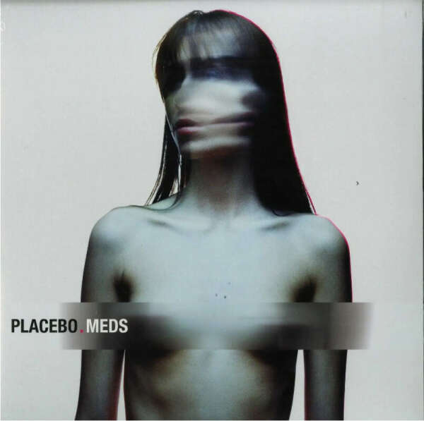 Placebo - Meds