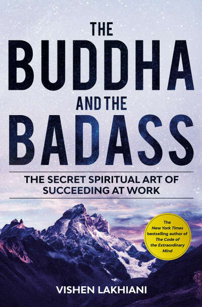 Книга The Buddha and the Badass: The Secret Spiritual Art of Succeeding at Work