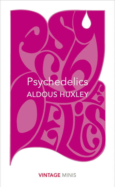 Psychedelics — Huxley Aldous