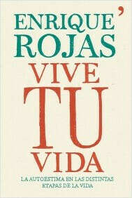 Vive tu vida | Enrique Rojas
