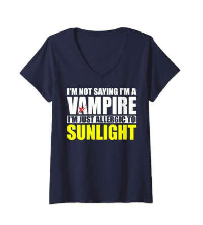 I'm Not Saying I'm A Vampire, I'm Just Allergic to Sunlight! V-Neck T-Shirt