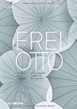 Frei Otto. Complete Works: Lightweight Construction - Natural Design