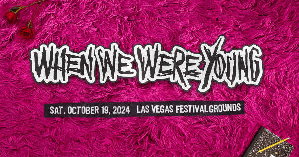хочу на When We Were Young Festival